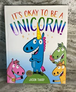 It's Okay to Be a Unicorn!