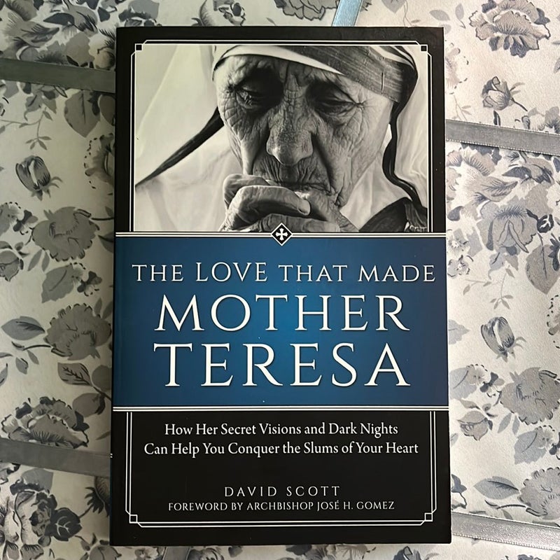 The Love That Made Mother Teresa