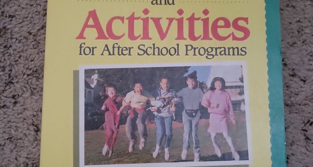 School Age Ideas and Activities for after School Programs by Karen