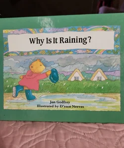 Why Is It Raining?