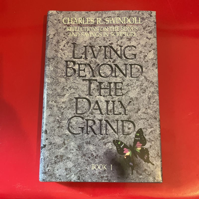 Living Beyond the Daily Grind, Book 1