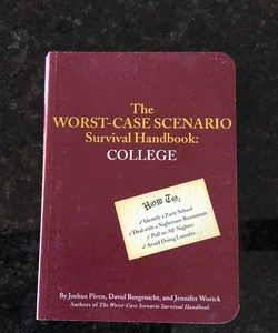The Worst-Case Scenario Survival Handbook: College