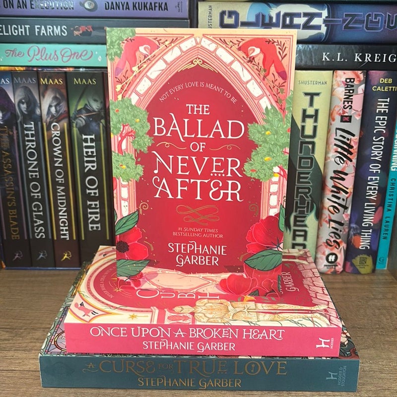 The Ballad of Never After Series by Stephanie Garber: Once upon a Broken Heart, The Ballad of Never After, A Curse for True Love