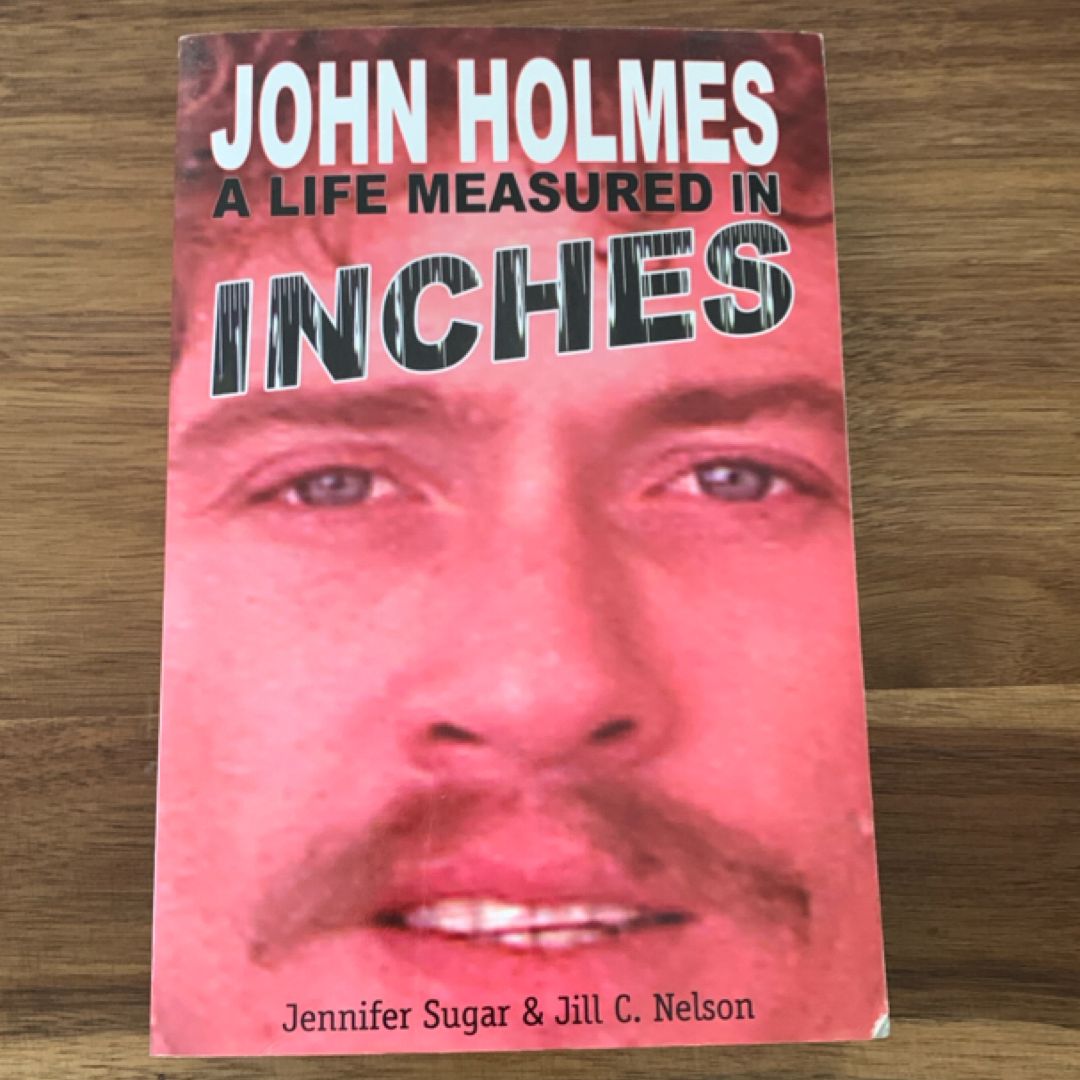 John Holmes, a Life Measured in Inches