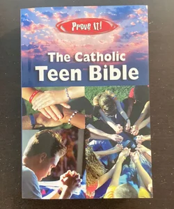 Prove It! The Catholic Teen Bible-NABRE