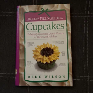 Baker's Field Guide to Cupcakes