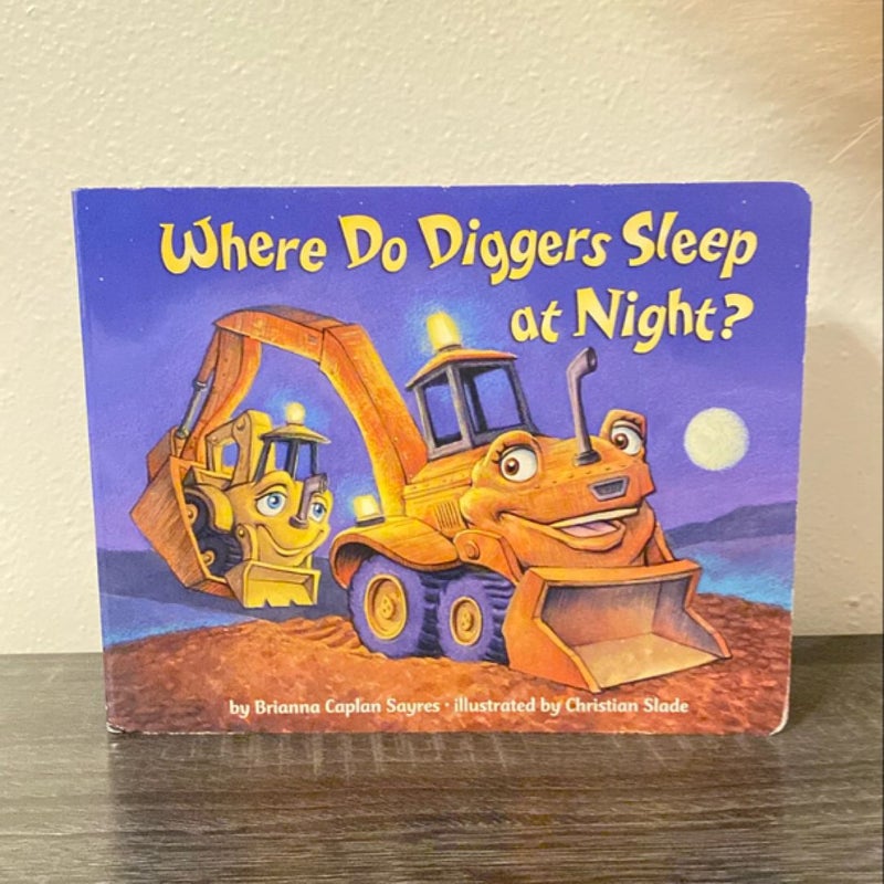 Where Do Diggers Sleep at Night?