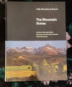Time-Life Library of America The Mountain States