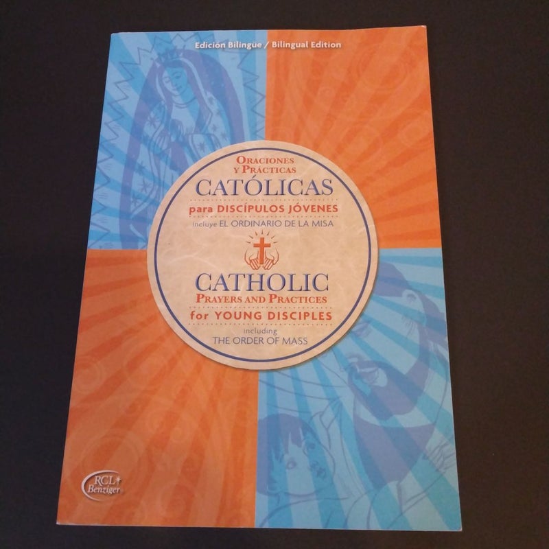 Catholic Prayers and Practices for Young Disciples .  In English and Spanish