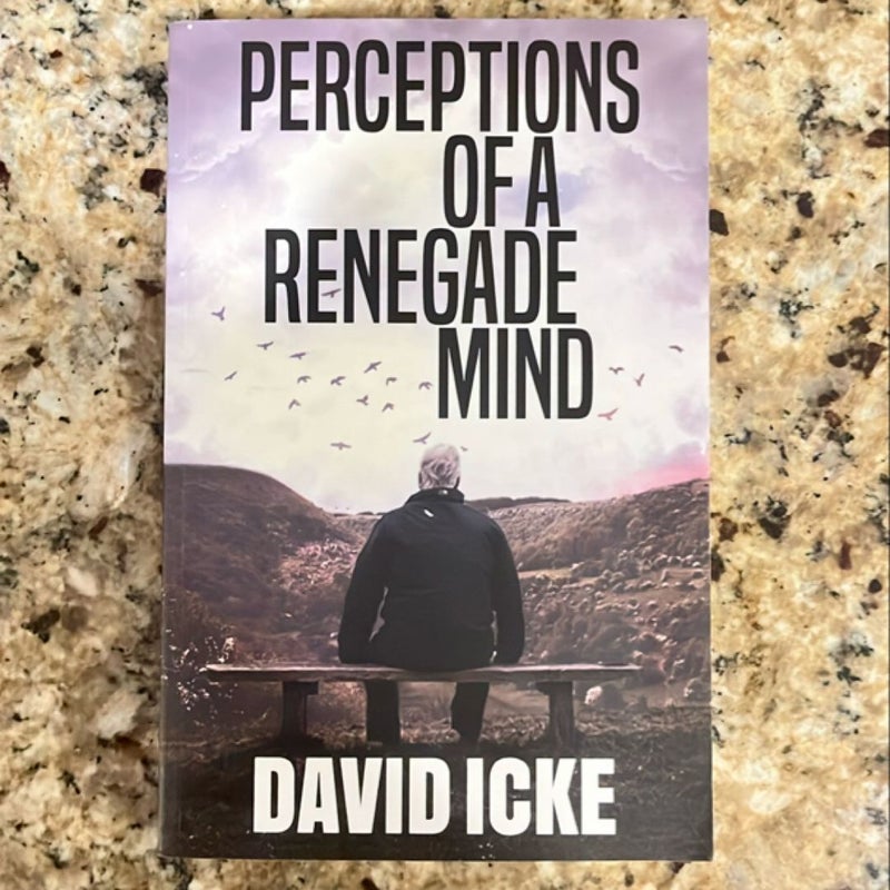 Perceptions of a Renegade Mind