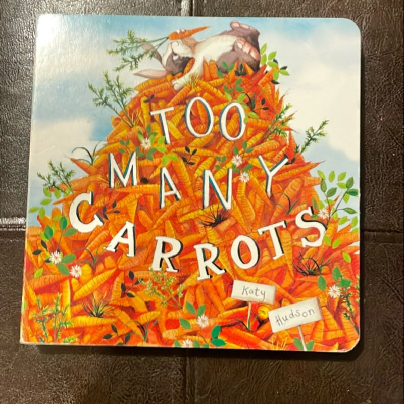 Too Many Carrots