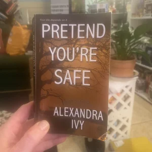 Pretend You're Safe