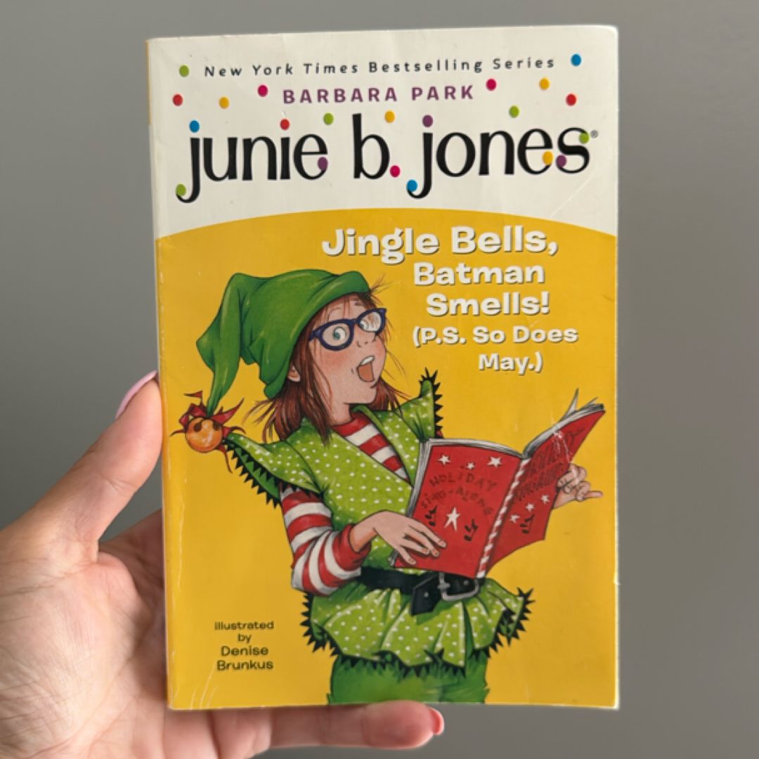 Junie B. Jones #25: Jingle Bells, Batman Smells! (P. S. So Does May. )