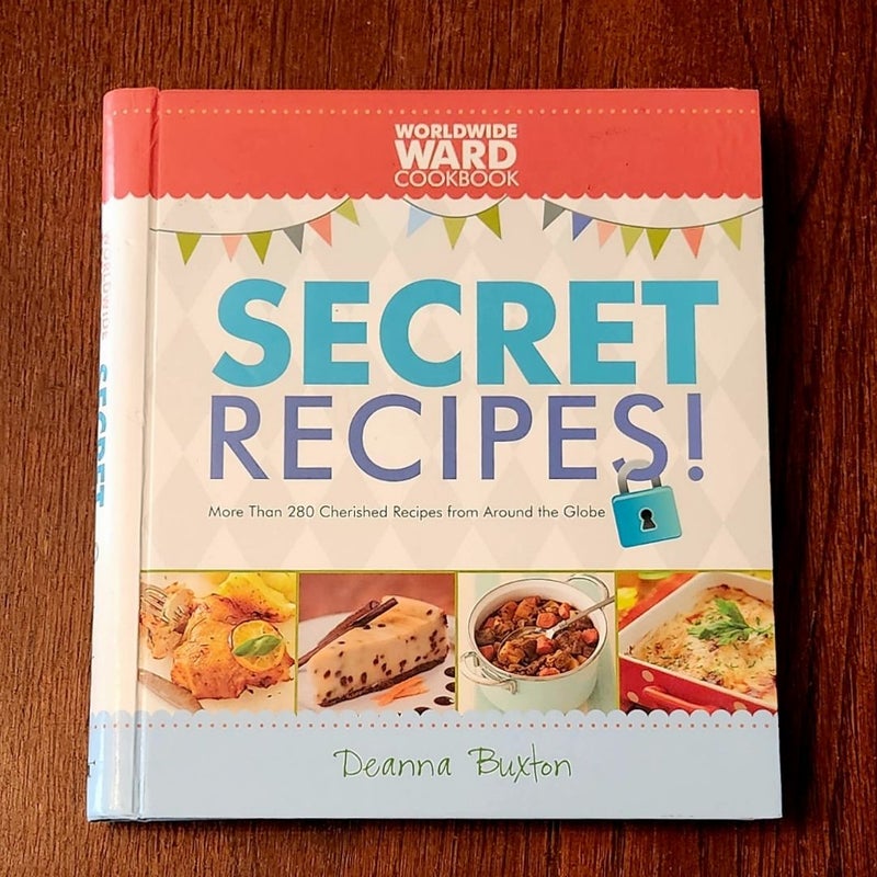 Worldwide Ward Cookbook: Secret Recipes!