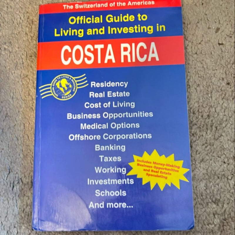 Official Guide to Living and Investing in Costa Rica 