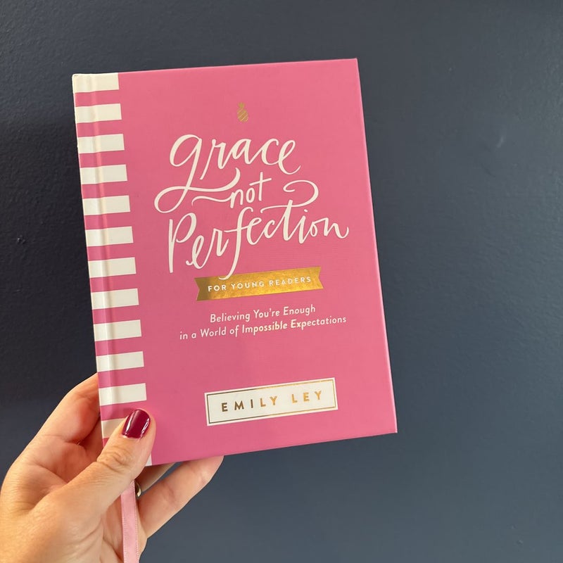 Grace, Not Perfection for Young Readers: Believing You're Enough in a World of Impossible Expectations