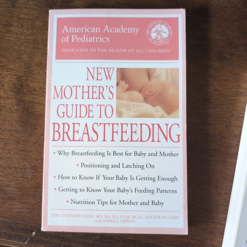 The American Academy of Pediatrics New Mother's Guide to Breastfeeding