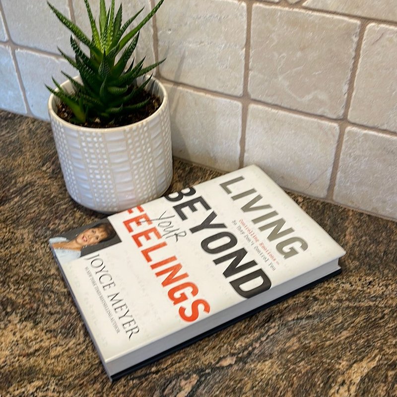 Living Beyond Your Feelings
