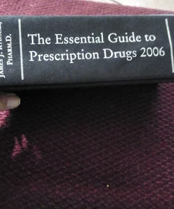 The Essential Guide to Prescription Drugs 2006