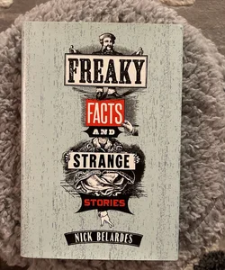 Freaky Facts and Strange Stories 