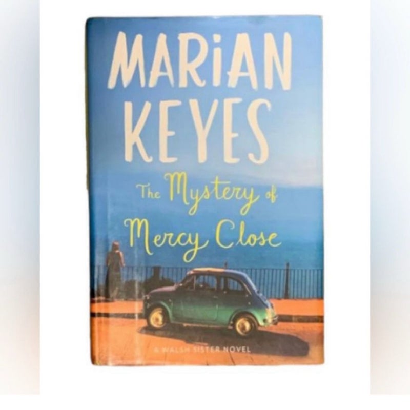 The Mystery of Mercy Close : A Walsh Sister Novel by Marian Keyes