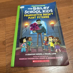 Frankenstein Doesn't Plant Petunias: a Graphix Chapters Book (the Adventures of the Bailey School Kids #2)
