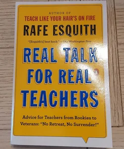 Real Talk for Real Teachers