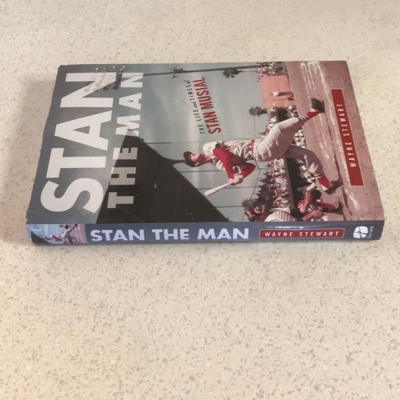 Stan the Man : The Life and Times of Stan Musial