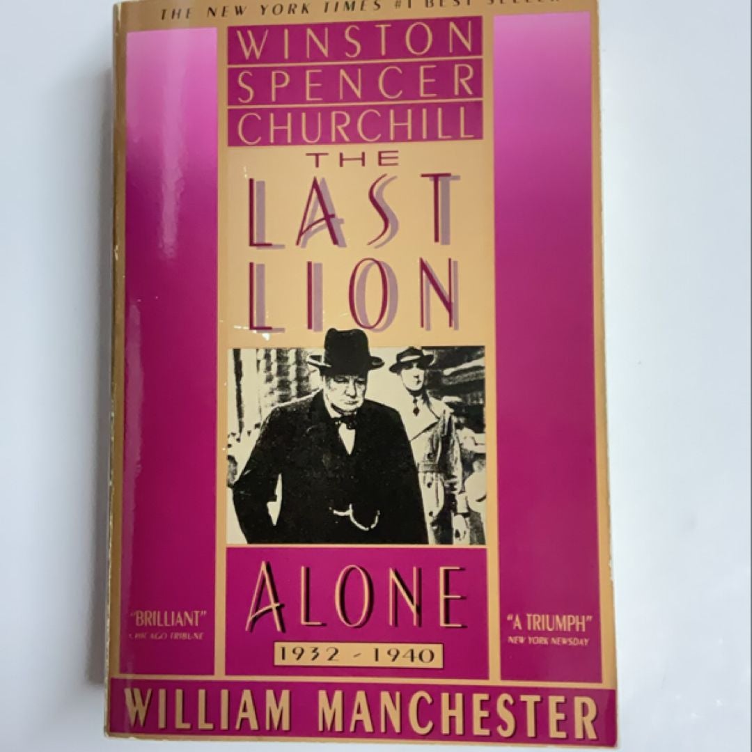 The Last Lion: Winston Spencer Churchill: Alone, 1932-1940