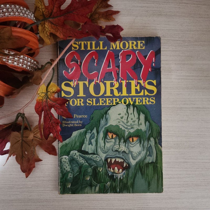 Still More Scary Stories for Sleep-Overs