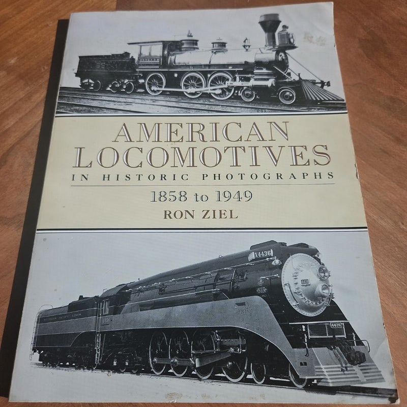 American Locomotives in Historic Photographs, 1858 to 1949