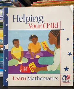 Helping Your Child Learn Mathematics