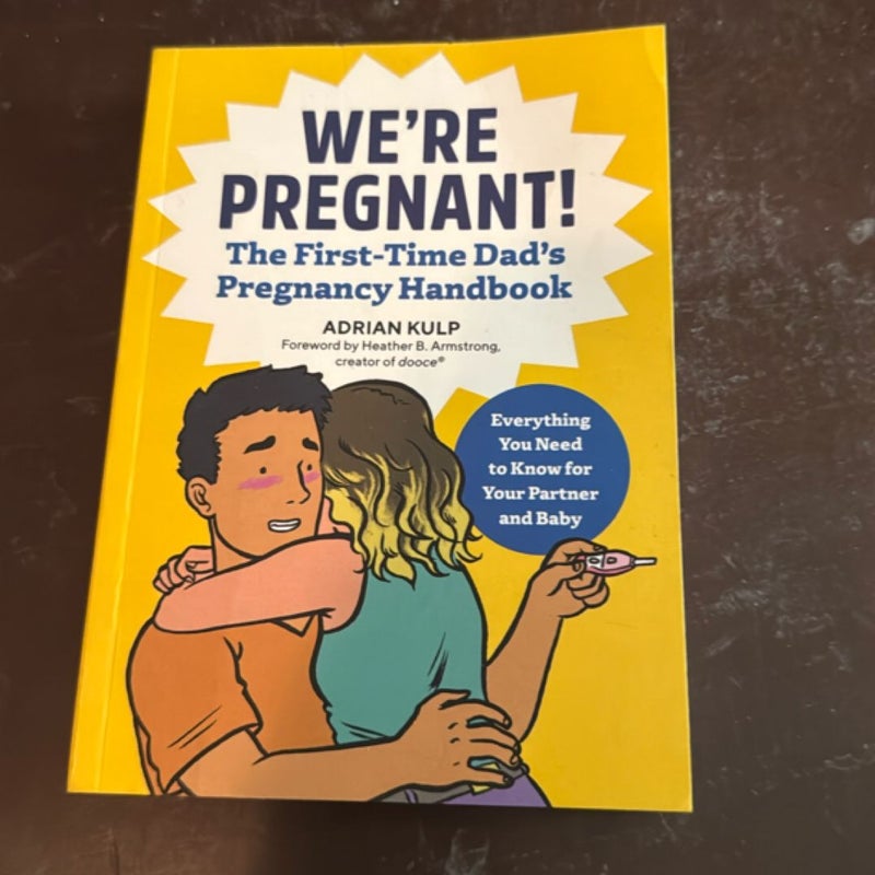 We're Pregnant! the First Time Dad's Pregnancy Handbook