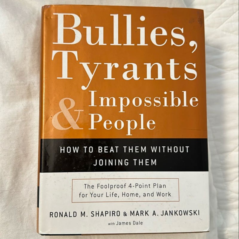 Bullies, Tyrants, and Impossible People