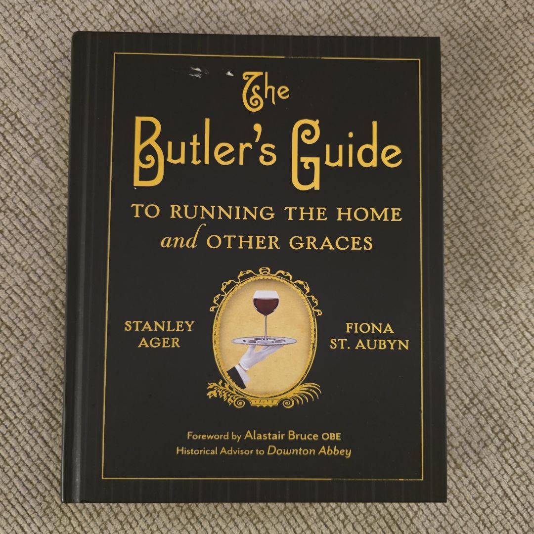 The Butler's Guide to Running the Home and Other Graces