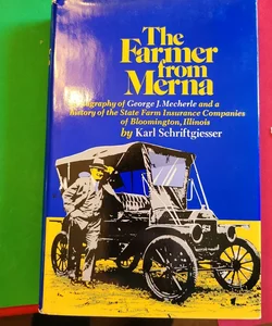 The Farmer from Merna A Biography of George J. Mecherle 1955