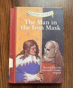 Classic Starts®: the Man in the Iron Mask
