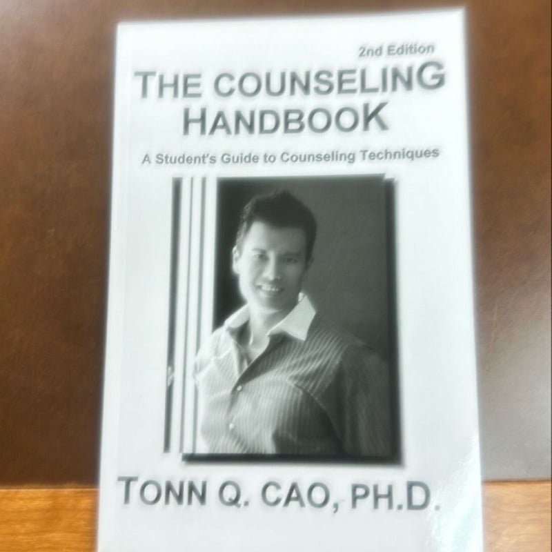 The counseling handbook, a students guide to counseling techniques The counseling handbook, a students guide to counseling technique