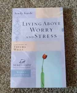 Living above worry and stress