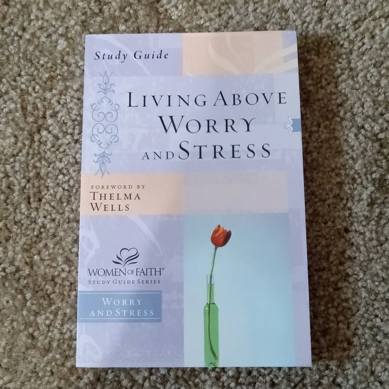 Living above worry and stress