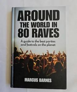 Around the World in 80 Raves