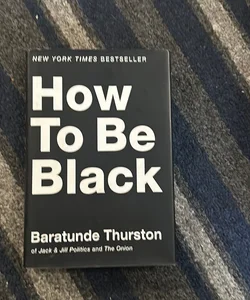 How to Be Black