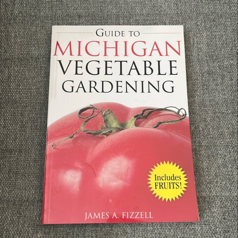 Guide to Michigan Vegetable Gardening