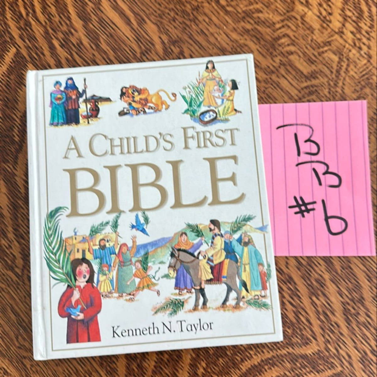 A Child's First Bible by Kenneth N. Taylor