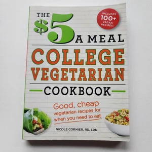 The $5 a Meal College Vegetarian Cookbook