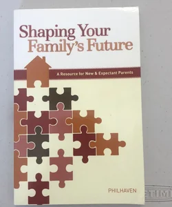 Shaping Your Family’s Future