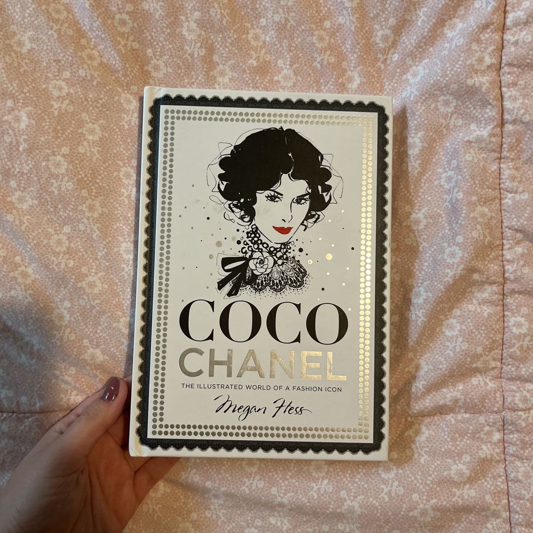 Coco Chanel: The Illustrated World of by Hess, Megan
