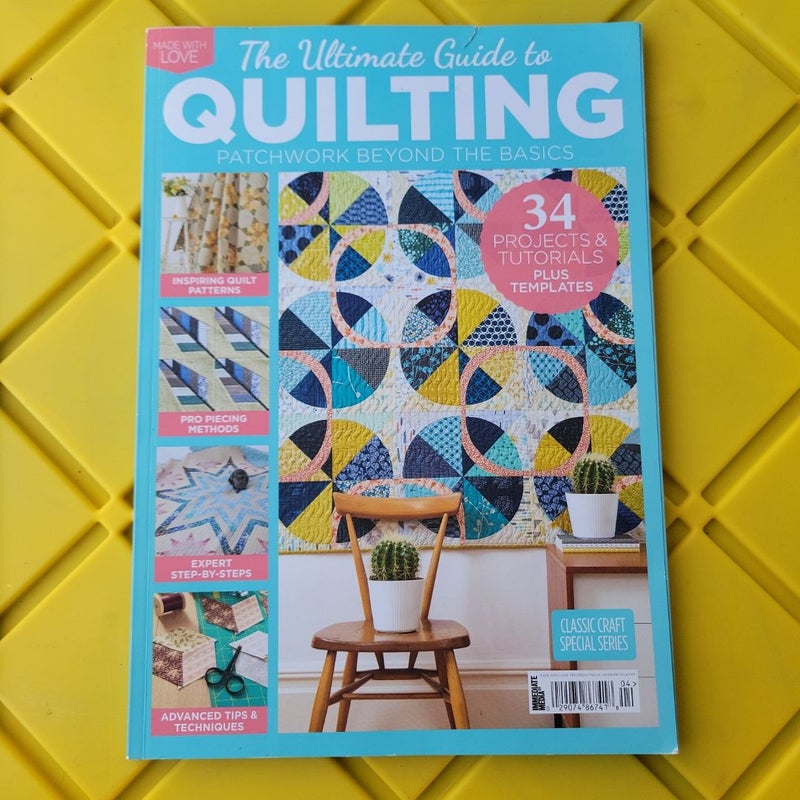 The ultimate guide to quilting 