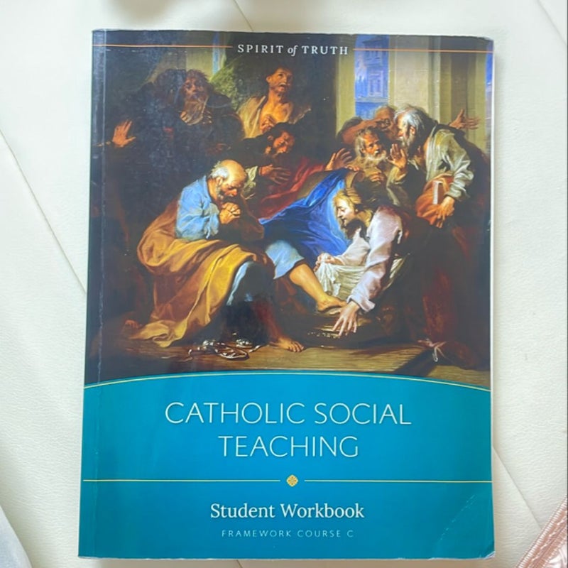 Spirit of Truth: Catholic Social Teaching Student Workbook 