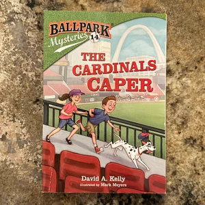 Ballpark Mysteries #14: the Cardinals Caper